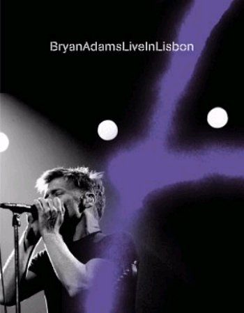 Bryan Adams - 2005 Live In Lisbon